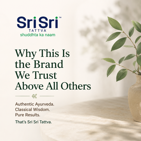 Sri Sri Tattva: Why This Is the Brand We Trust Above All Others
