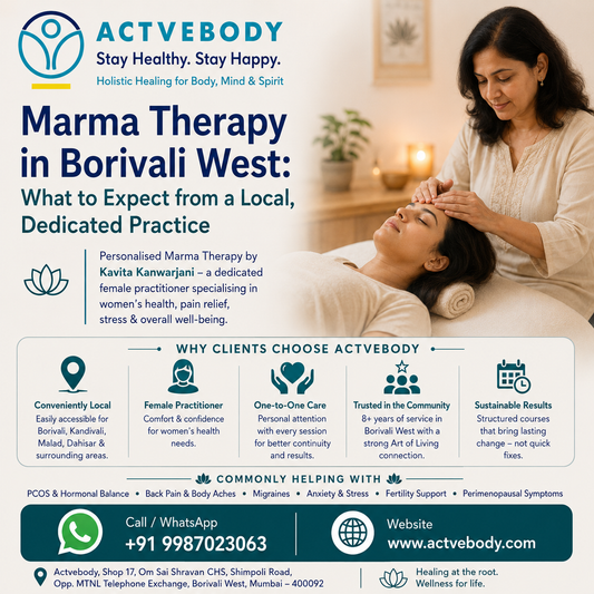 Marma Therapy in Borivali West: What to Expect from a Local, Dedicated Practice
