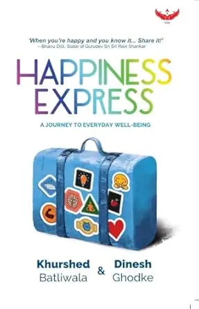 Happiness Express: A Journey to Everyday Well-Being | Dinesh Ghodke Khurshed Batliwala - Books