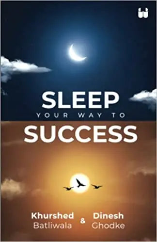 Sleep your way to Success | Khurshed Batliwala,Dinesh Ghodke - Books